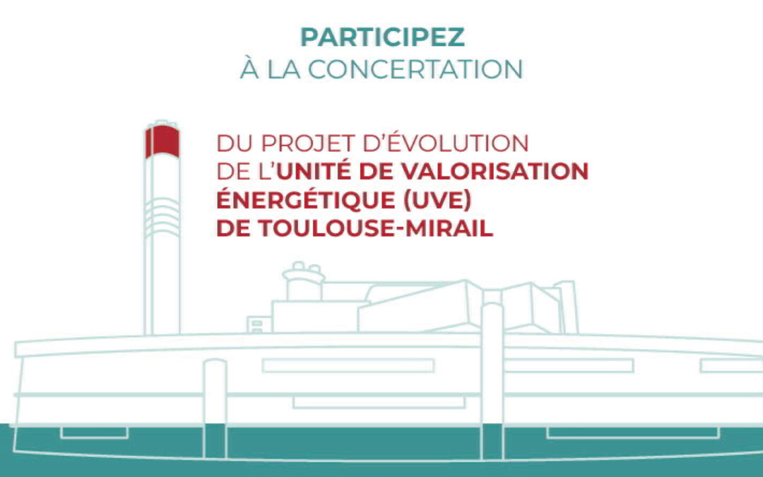 Lancement de la concertation préalable sur le projet d’évolution de l’Unité de Valorisation Énergétique (UVE) de Toulouse-Mirail