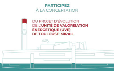 Lancement de la concertation préalable sur le projet d’évolution de l’Unité de Valorisation Énergétique (UVE) de Toulouse-Mirail