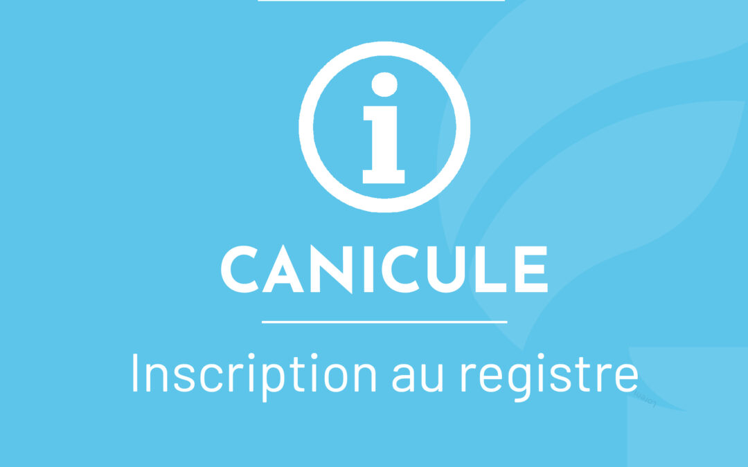 Canicule : inscrivez-vous au registre